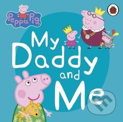 Peppa Pig: My Daddy and Me
