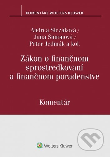 Zákon o finančnom sprostredkovaní a finančnom poradenstve - Andrea Slezáková, Jana Šimonová, Peter Jedinák