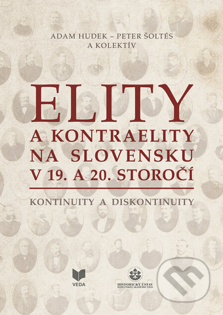 Elity a kontraelity na Slovensku v 19. a 20. storočí - Adam Hudek, Peter Šoltés a kolektív