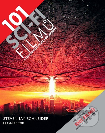 101 sci-fi filmů, které musíte vidět, než umřete - Steven Jay Schneider