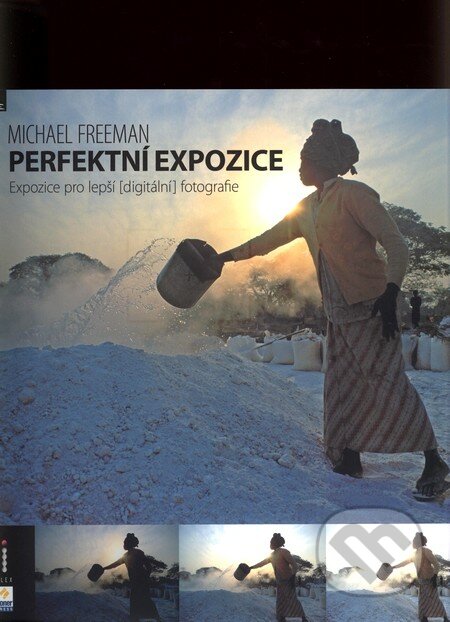 Perfektní expozice - Michael Freeman