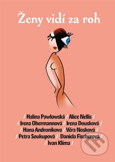 Ženy vidí za roh - Halina Pawlowská, Alice Nellis, Irena Obermannová