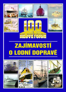 100 největších zajímavostí o lodní dopravě - Jan Tůma