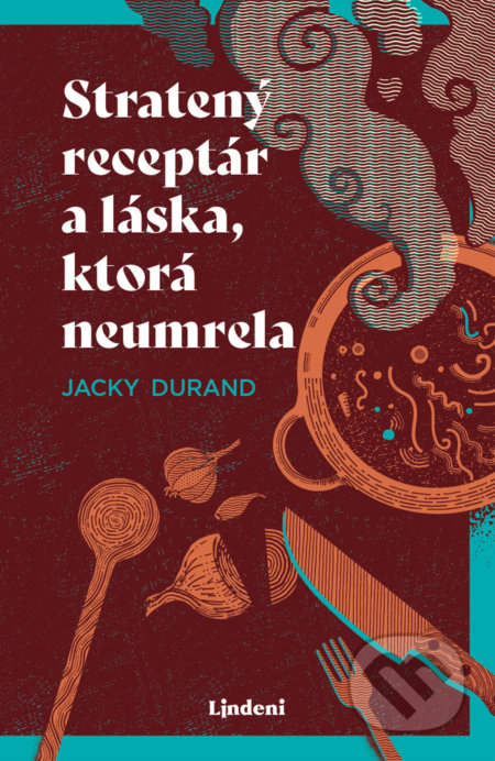 Stratený receptár a láska, ktorá neumrela - Jacky Durand