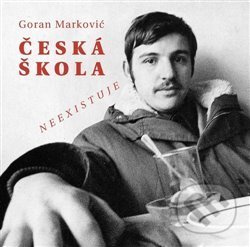 Česká škola neexistuje - Goran Markovič