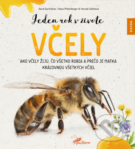Jeden rok v živote včely - Hannah Götte, Tobias Miltenberger, David Gerstmeier