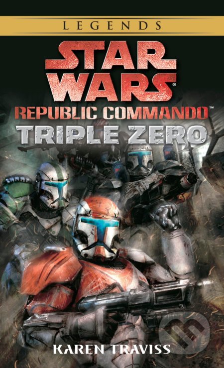 Star Wars Legends (Republic Commando): Triple Zero - Karen Traviss