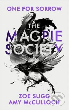 The Magpie Society: One for Sorrow - Zoe Sugg, Amy McCulloch