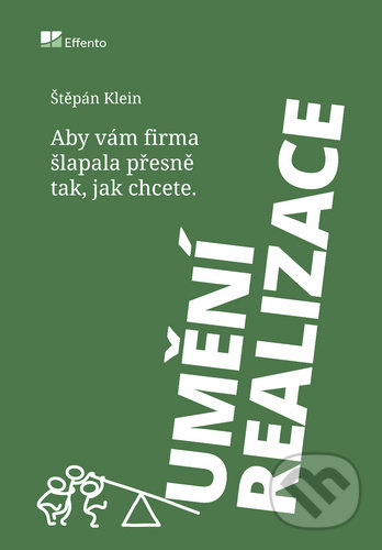Umění realizace - Štěpán Klein