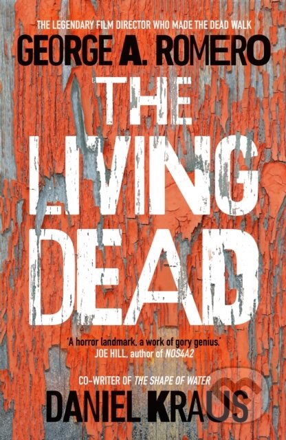 The Living Dead - George A. Romero, Daniel Kraus