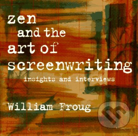 Zen and the Art of Screenwriting
