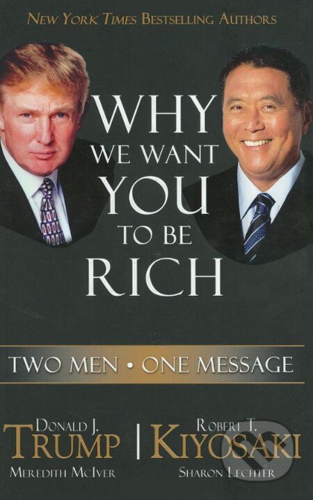 Why We Want You to Be Rich - Donald Trump, Robert Kiyosaki