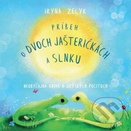 Príbeh o dvoch jašteričkách a slnku - Iryna Zelyk