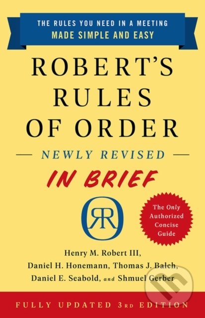 Robert&#039;s Rules of Order Newly Revised In Brief - Henry Robert Robert, Daniel Honemann, Thomas Balch, Daniel Seabold, Shmuel Gerber