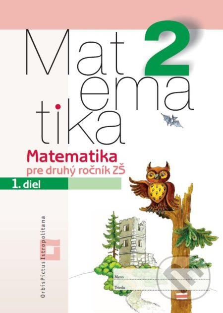 Matematika 2 pre základné školy - 1. diel (pracovná učebnica) - Vladimír Repáš, Ingrid Jančiarová, Martina Totkovičová