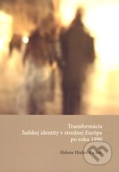 Transformácia ľudskej identity v strednej Európe po roku 1990