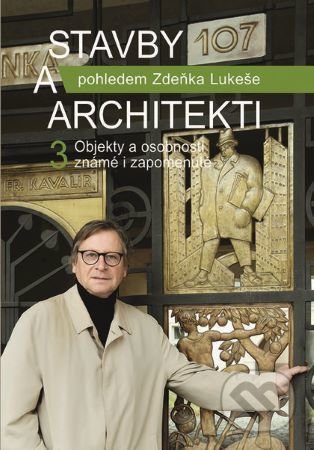 Stavby a architekti 3 - Zdeněk Lukeš