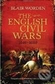 The English Civil Wars 1640 - 1660