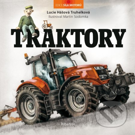 Traktory - Lucie Hášová Truhelková, Martin Sodomka (ilustrátor)