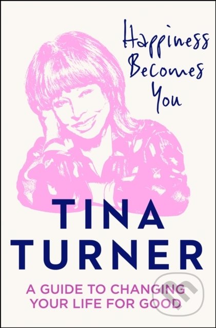 Happiness Becomes You - Tina Turner