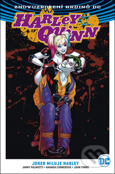 Harley Quinn 2: Joker miluje Harley - Amanda Conner, Jimmy Palmiotti, John Timms (ilustrátor)