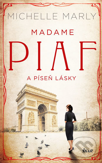 Madame Piaf a píseň lásky - Michelle Marly