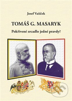 Tomáš G. Masaryk - Josef Vašíček