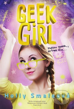 Geek Girl: Dneska geek, zítra šik