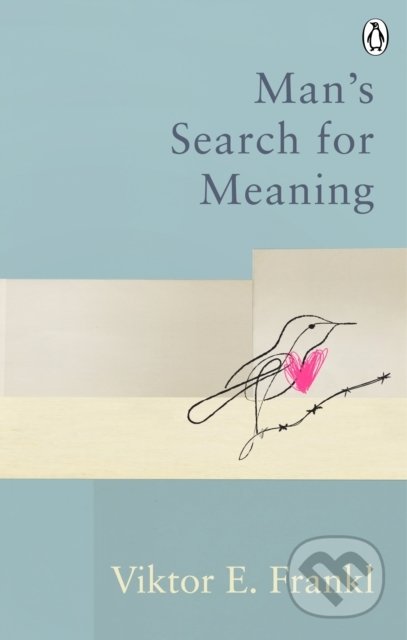 Man&#039;s Search For Meaning - Viktor E. Frankl