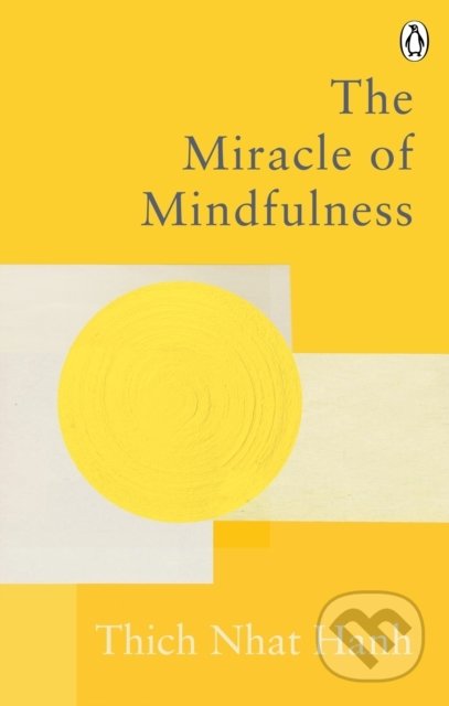 The Miracle Of Mindfulness - Thich Nhat Hanh