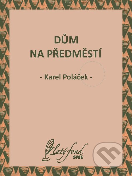 Dům na předměstí - Karel Poláček