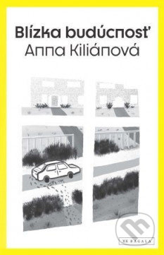 Blízka budúcnosť - Anna Kiliánová