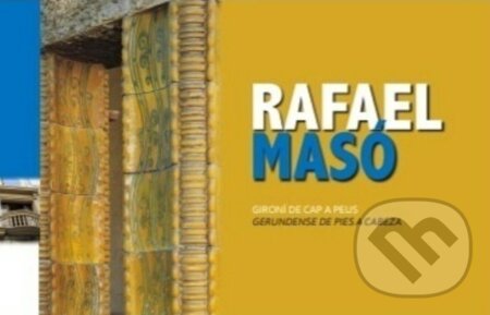 Rafael Masó i Valentí, gerundense de pies a cabeza