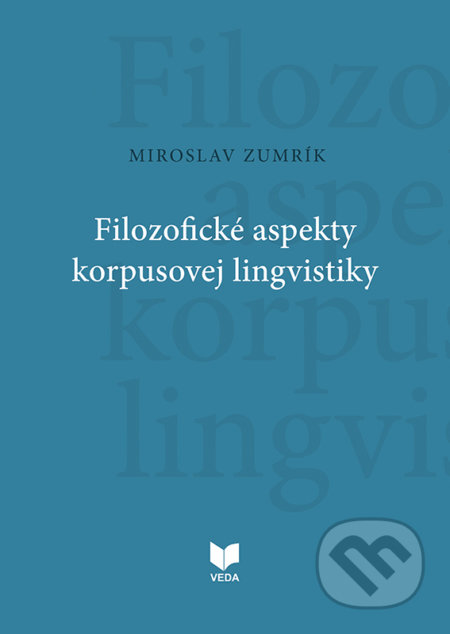 Filozofické aspekty korpusovej lingvistiky - Miroslav Zumrík