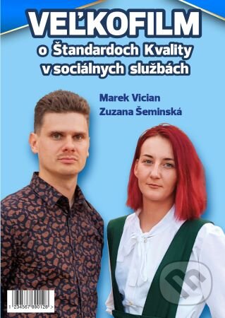 Veľkofilm o Štandardoch Kvality v Sociálnych Službách 2020 - Marek Vician, Zuzana Šeminská