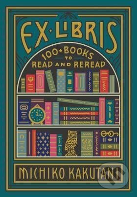 Ex Libris : 100+ Books to Read and Reread