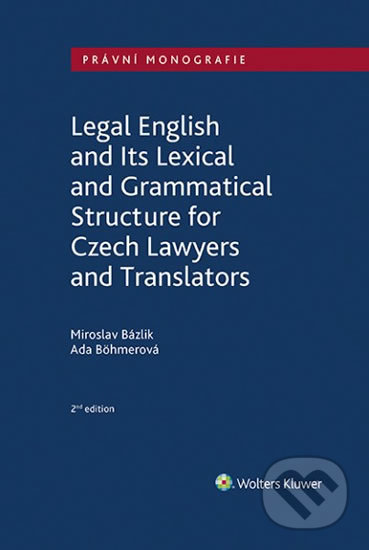 Legal English and Its Lexical and Grammatical Structure for Czech Lawyers and Translators