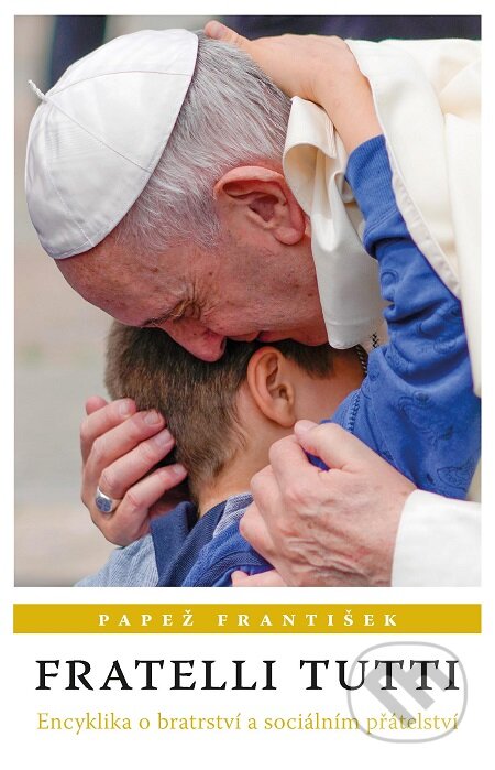 Fratelli Tutti - Jorge Mario Bergoglio – pápež František