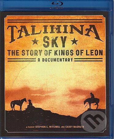Kings of Leon: Talihina Sky - The Story of Kin - Kings of Leon