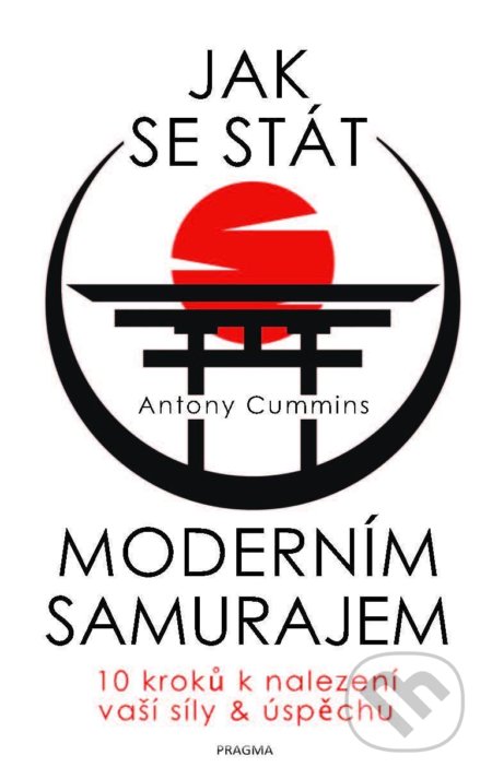 Jak se stát moderním samurajem - Antony Cummins