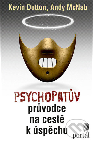 Psychopatův průvodce na cestě k úspěchu - Kevin Dutton, Andy McNab