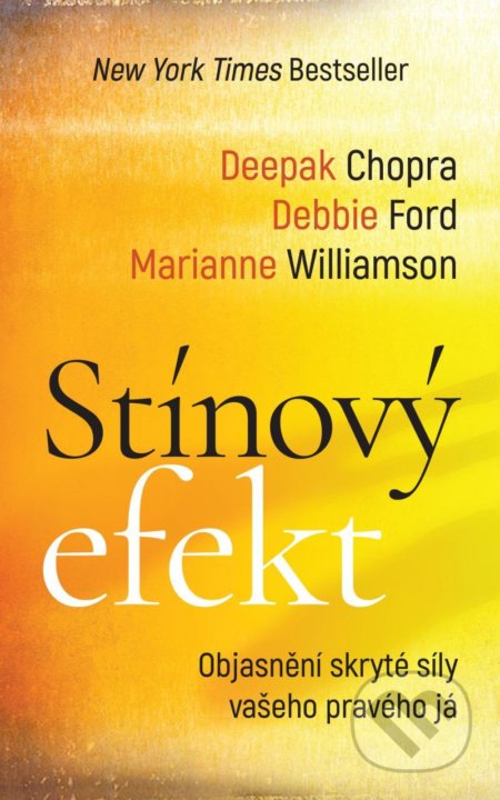 Stínový efekt - Deepak Chopra, Debbie Ford, Marianne Williamson