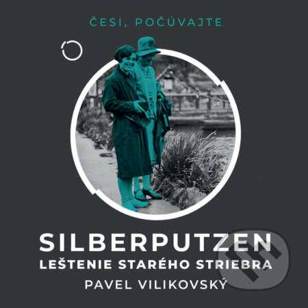 Silberputzen - Leštenie starého striebra - Pavel Vilikovský