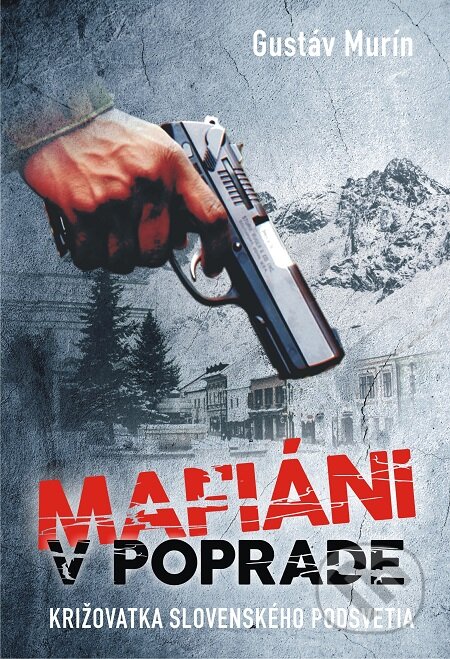 Mafiáni v Poprade - Gustáv Murín