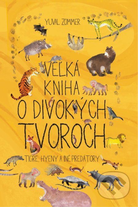Veľká kniha o divokých tvoroch - Yuval Zommer