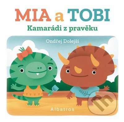 Kamarádi z pravěku: Mia a Tobi