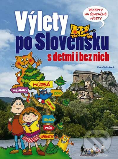 Výlety po Slovensku s deťmi i bez nich - Eva Obůrková