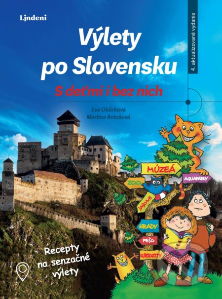 Výlety po Slovensku - S deťmi i bez nich - Eva Obůrková, Martina Antošová