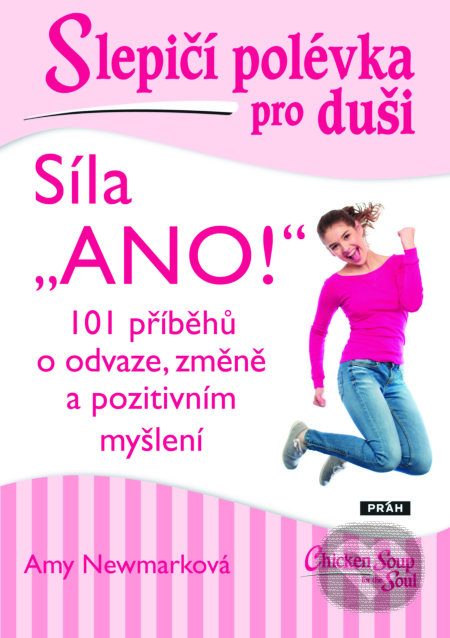 Slepičí polévka pro duši: Síla „Ano!“