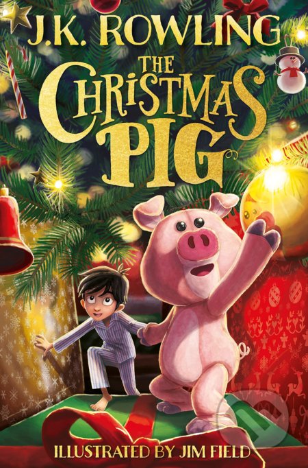 The Christmas Pig - J.K. Rowling, Jim Field (ilustrátor)